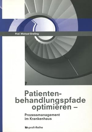 Seller image for Patientenbehandlungspfade optimieren: Prozessmanagement im Krankenhaus Prozessmanagement im Krankenhaus for sale by Antiquariat Mander Quell