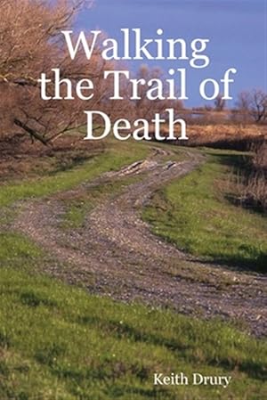 Seller image for Walking the Trail of Death for sale by GreatBookPrices