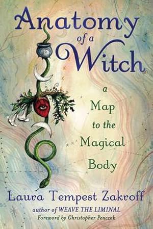 Bild des Verkufers fr Anatomy of a Witch: A Map to the Magical Body : A Map to the Magical Body zum Verkauf von AHA-BUCH GmbH