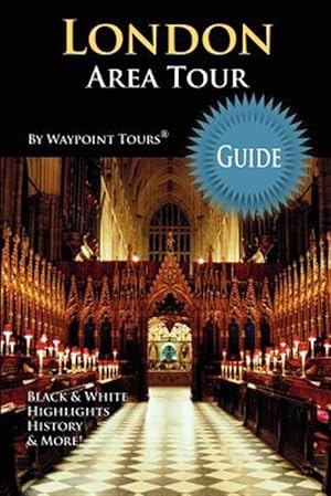 Seller image for London Area Tour Guide : Your Personal Tour Guide for the London 2012 Olympics & Beyond London Area Travel Adventure! for sale by GreatBookPrices