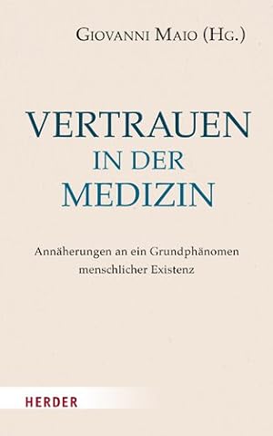 Seller image for Vertrauen in Der Medizin : Annaherungen an Ein Grundphanomen Menschlicher Existenz -Language: German for sale by GreatBookPrices