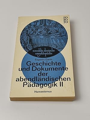 Geschichte und Dokumente der abendländischen Pädagogik II - Humanismus