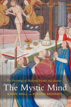 Immagine del venditore per Mystic Mind : The Psychology Of Medieval Mystics And Ascetics venduto da GreatBookPrices