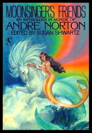 Bild des Verkufers fr MOONSINGER'S FRIENDS - An Anthology in Honor of Andre Norton zum Verkauf von W. Fraser Sandercombe