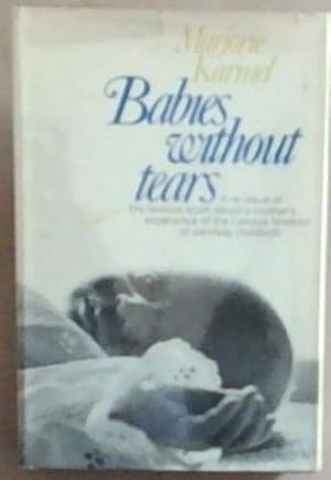 Seller image for Babies Without Tears: A Mother's Experience of the Lamaze Method of Painless Childbirth for sale by Chapter 1