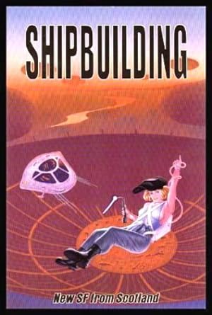 Seller image for SHIPBUILDING - New SF from Scotland for sale by W. Fraser Sandercombe