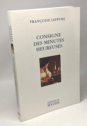 Imagen del vendedor de Consigne des minutes heureuses: [nouvelles] a la venta por crealivres