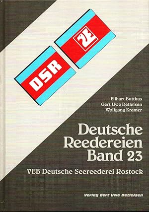 Deutsche Reedereien. BAND 23: VEB Deutsche Seereederei Rostock DSR.
