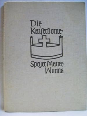 Seller image for Die Kaiserdome am Mittelrhein : Speyer, Mainz und Worms. Aufgen. von Walter Hege, beschrieben von Hans Weigert, Deutsche Dome for sale by WeBuyBooks