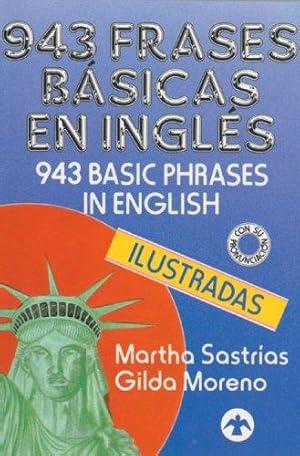 Imagen del vendedor de 943 Frases Basicas En Ingles Ilustradas / 943 Basic Phrases in English a la venta por WeBuyBooks