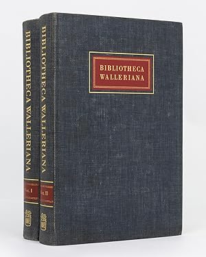 Bibliotheca Walleriana. The Books Illustrating the History of Medicine and Science Collected by D...