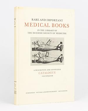 Bild des Verkufers fr Rare and Important Medical Books in the Library of the Swedish Society of Medicine. A Descriptive and Annotated Catalogue zum Verkauf von Michael Treloar Booksellers ANZAAB/ILAB