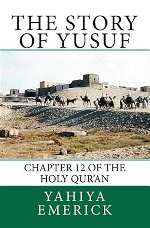 Imagen del vendedor de Story of Yusuf : Chapter 12 of the Holy Qur'an a la venta por GreatBookPrices