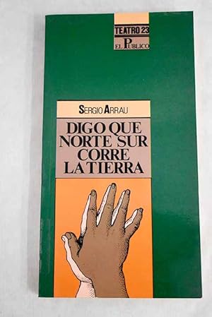 Imagen del vendedor de Digo que norte sur corre la tierra a la venta por Alcan Libros