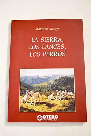 Imagen del vendedor de La sierra, los lances, los perros a la venta por Alcan Libros