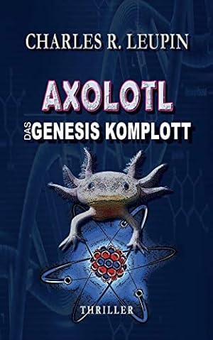 Seller image for Axolotl Das Genesis Komplott for sale by WeBuyBooks