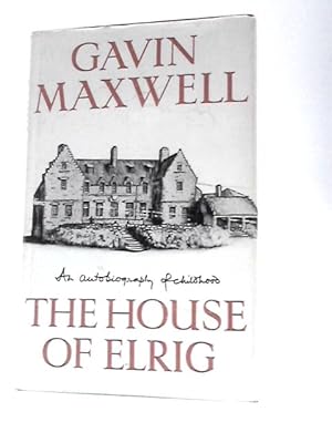 Seller image for The House of Elrig: An Autobiography of Childhood for sale by World of Rare Books