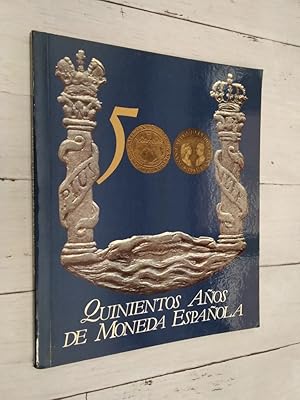 Imagen del vendedor de Quinientos aos (500) de moneda espaola a la venta por Librera Dilogo