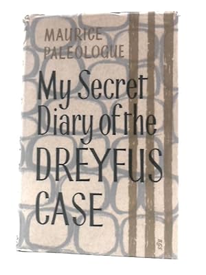 Imagen del vendedor de My Secret Diary of the Dreyfus Case, 1894-1899 a la venta por World of Rare Books