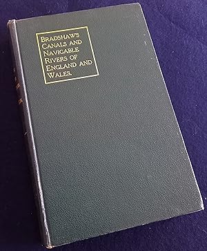 Seller image for Bradshaw's Canals and Navigable Rivers of England and Wales. A Handbook of Inland Navigation for Manufacturers, Merchants, Traders, and Others for sale by Gerald Baker