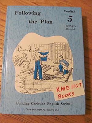 Seller image for Following the Plan: English 5, Teacher's Manual (Building Christian English Series) for sale by WeBuyBooks