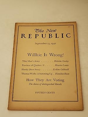 Seller image for Sept.23,1940 The New Republic Magazine: This Man's Army - Province of Quebec:II - Handy (short Story) - Thomas Wolfe:A Summing Up (A Review) - How They Are Voting:The Choices of Distinguished Liberals for sale by rareviewbooks