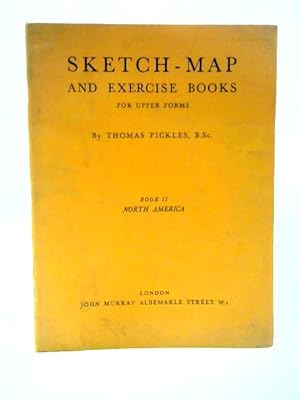 Imagen del vendedor de Sketch-Map and Exercise Books For Upper Forms Book II: North America a la venta por World of Rare Books