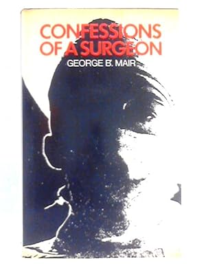 Imagen del vendedor de Confessions of a Surgeon a la venta por World of Rare Books