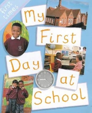 Seller image for My First Day at School (First Times S.) for sale by WeBuyBooks