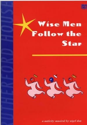 Bild des Verkufers fr Wise Men Follow the Star: A Nativity Musical for Schools and Churches zum Verkauf von WeBuyBooks