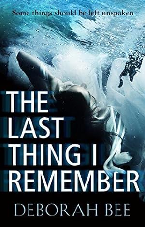Bild des Verkufers fr The Last Thing I Remember: An emotional thriller with a devastating twist zum Verkauf von WeBuyBooks