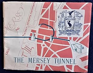 The Mersey Tunnel. The Story of an Undertaking