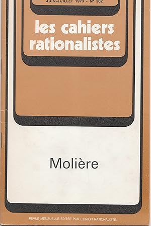 Bild des Verkufers fr Molire. LES CAHIERS RATIONALISTES n 302 - Juin-Juillet 1973 zum Verkauf von Librairie Franoise Causse