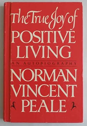 Seller image for True Joy of Positive Living: An Autobiography for sale by WeBuyBooks