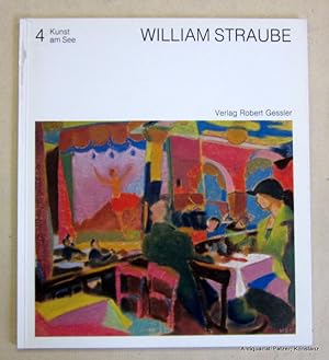 Immagine del venditore per Der Maler William Straube. Friedrichshafen, Gessler, 1981. Kl.-4to. Mit zahlreichen, teils farbigen Abbildungen. 50 S., 1 Bl. Farbiger Or.-Kart. (Kunst am See, 4). (ISBN 3922137113). venduto da Jrgen Patzer