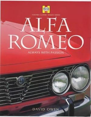 Bild des Verkufers fr Alfa Romeo: Always with Passion (Haynes Classic Makes Series) zum Verkauf von WeBuyBooks