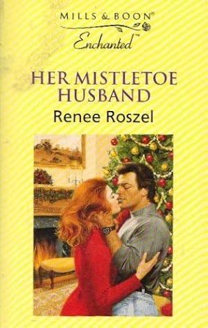 Bild des Verkufers fr Her Mistletoe Husband (Enchanted S.) zum Verkauf von WeBuyBooks