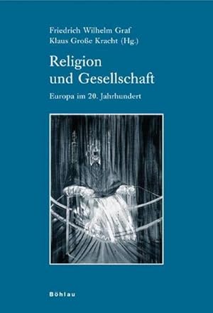 Bild des Verkufers fr Religion und Gesellschaft: Europa im 20. Jahrhundert (Industrielle Welt: Schriftenreihe des Arbeitskreises fr moderne Sozialgeschichte) : Europa im 20. Jahrhundert. zum Verkauf von AHA-BUCH GmbH