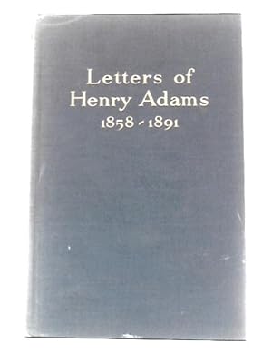 Bild des Verkufers fr Letters of Henry Adams 1858 1891 zum Verkauf von World of Rare Books