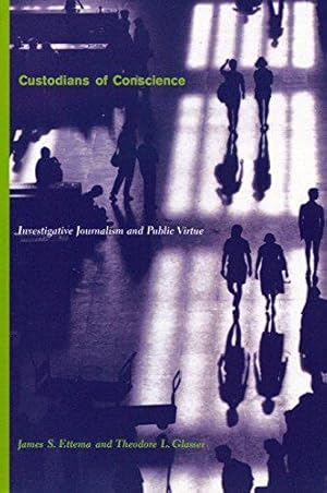 Imagen del vendedor de Custodians of Conscience Investigative Journalism & Public Virtue (Paper): Investigative Journalism and Public Virtue a la venta por WeBuyBooks