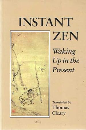 Imagen del vendedor de Instant Zen: Waking Up in the Present a la venta por Bij tij en ontij ...