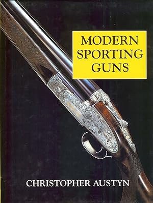 Seller image for MODERN SPORTING GUNS. By Christopher Austyn. for sale by Coch-y-Bonddu Books Ltd