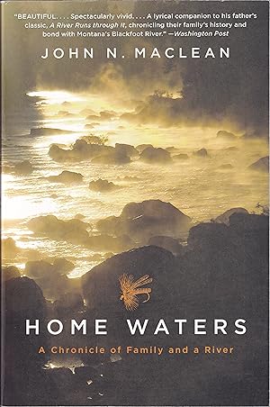 Bild des Verkufers fr HOME WATERS: A CHRONICLE OF FAMILY AND A RIVER. By John N. Maclean. zum Verkauf von Coch-y-Bonddu Books Ltd