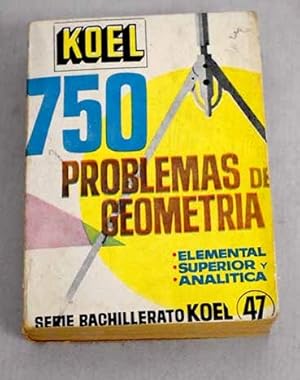 750 problemas escogidos de Geometría elemental superior y analítica