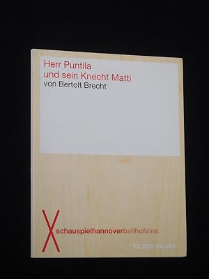 Image du vendeur pour Programm Schauspiel Hannover 2003/04. HERR PUNTILA UND SEIN KNECHT MATTI von Brecht. Regie: Christoph Frick, Bhne/ Kostme: Viva Schudt. Mit Matthias Neukirch (Puntila), Moritz Drr (Matti), Oda Thormeyer, Sebastian Haase, Friedrich W. Rasch, Martina Struppek, Sonja Beiwenger, Taty dela Bursi, Detlef Bothor mis en vente par Fast alles Theater! Antiquariat fr die darstellenden Knste