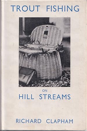 Seller image for TROUT FISHING ON HILL STREAMS. By Richard Clapham. for sale by Coch-y-Bonddu Books Ltd