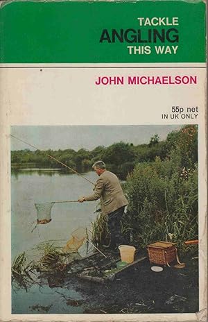 Seller image for TACKLE ANGLING THIS WAY. By John Michaelson. for sale by Coch-y-Bonddu Books Ltd