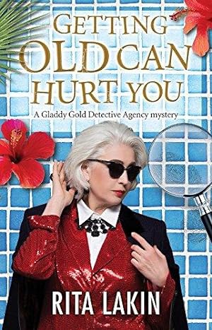 Seller image for Getting Old Can Hurt You (A Gladdy Gold Mystery) for sale by WeBuyBooks