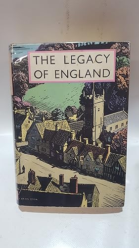 Imagen del vendedor de THE PILGRIMS' LIBRARY: THE LEGACY OF ENGLAND: AN ILLUSTRATED SURVEY OF THE WORKS OF MAN IN THE ENGLISH COUNTRY. a la venta por Cambridge Rare Books