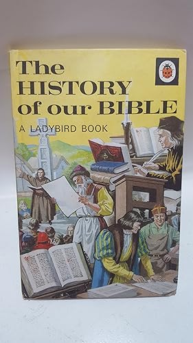 Bild des Verkufers fr The History of our Bible. (Ladybird . Series 649) zum Verkauf von Cambridge Rare Books